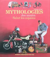 Mythologies des années Salut les copains / & abécédaire des objets des années Salut les copains