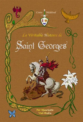 La véritable histoire de saint Georges