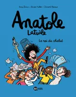 Anatole Latuile, 8, Le roi du chahut !