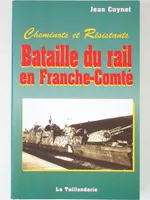 Cheminots et résistants, bataille du rail en Franche-Comté