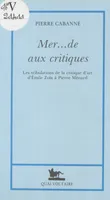Mer... de aux critiques, Les tribulations de la critique d'art, d'Émile Zola à Pierre Ménard