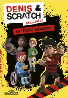 Denis & Scratch - La tarte mémoire