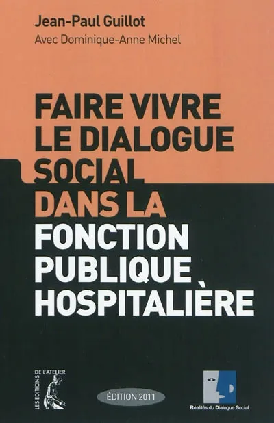 Livres Scolaire-Parascolaire BTS-DUT-Concours faire vivre le dialogue social dans la fct publ hospitaliere Jean-Paul Guillot, Dominique-Anne Michel