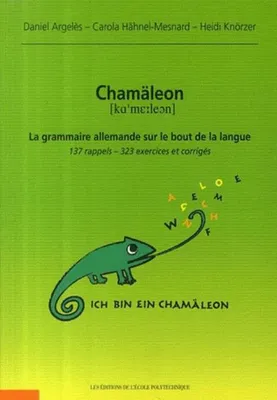 Chamäleon. La grammaire allemande sur le bout de la langue, 137 rappels - 323 exercices et corrigés