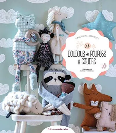 Livres Loisirs Loisirs créatifs et jeux Loisirs créatifs 24 doudous et poupées à coudre Karine Thiboult-Demessence