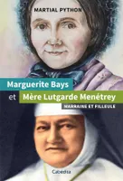 Marguerite Bays et Mère Lutgarde Menétrey, Marraine et filleule
