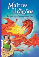 4, Maîtres des dragons / Le pouvoir du dragon de feu, Le pouvoir du dragon de feu