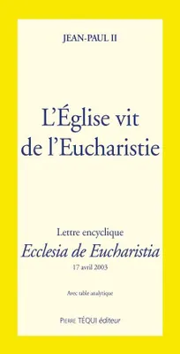 L' Eglise vit de l' Eucharistie - Ecclesia de Eucharistia, Lettre encyclique
