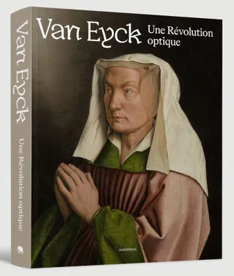 Van Eyck, Une révolution optique - [exposition, Gand, Museum voor Schone Kunsten, 1er février-30 avril 2020]