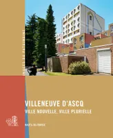 Villeneuve d'Ascq, Ville nouvelle, ville plurielle