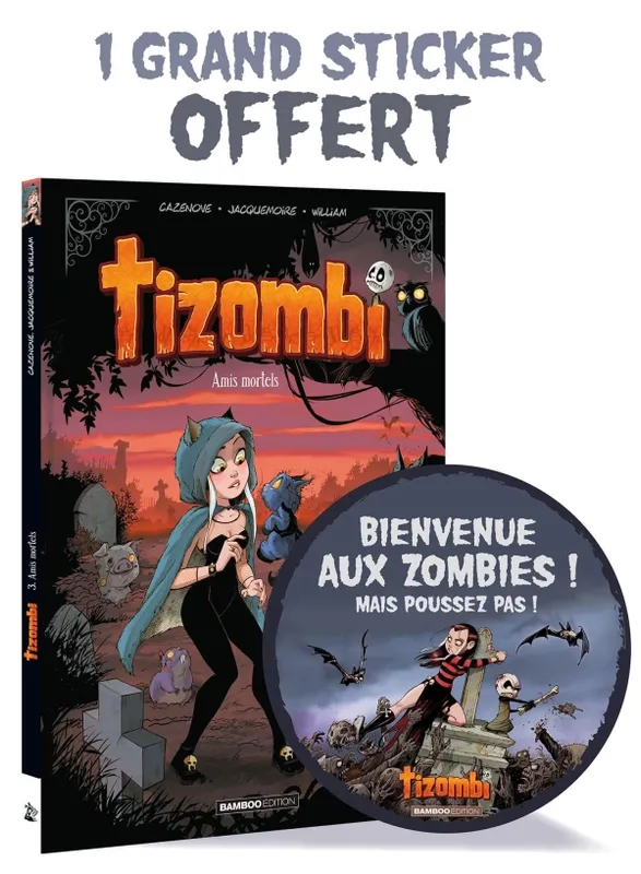 Livres BD Les Classiques 3, Tizombi - tome 03 + déco Halloween 2022, Amis mortels WILLIAM