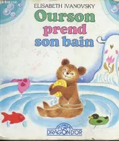 Petit Ourson ., [1], Ourson prend son bain.