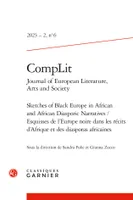 CompLit. Journal of European Literature, Arts and Society, Sketches of Black Europe in African and African Diasporic Narratives / Esquisses de l'Europe noire dans les récits d'Afrique et des diasporas africaines