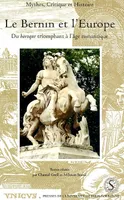 Bernin et l'Europe du baroque triomphant à l'âge romantique, du baroque triomphant à l'âge romantique