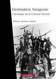 Destination Saragosse, Chronique de la Colonne Durruti