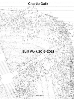ChartierDalix Built Work 2008-2021 /franCais/anglais