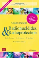 Radionucléides et radioprotection - 3ème Edition, Guide pratique