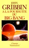 À la poursuite du Big-Bang