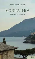 Mont Athos, Carnets 1974-2015