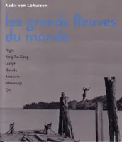 Grands fleuves du monde (Les), Niger, Yang-Tseu-Kiang, Gange, Danube, Amazone, Mississippi, Ob