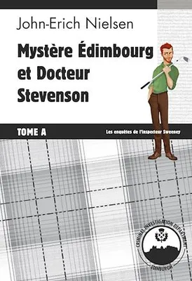 Mystère Edimbourg et Docteur Stevenson - Tome A, Les enquêtes de l'inspecteur Sweeney - Tome 13