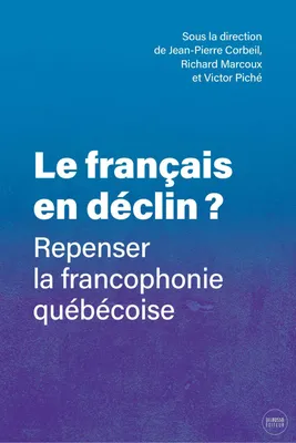 Le français en déclin?, Repenser la francophonie québécoise