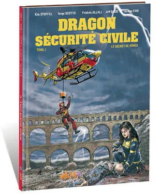 1, Dragon Sécurité civile T01 Le secret de Nîmes