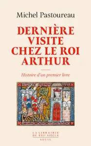 Dernière Visite chez le roi Arthur, Histoire d'un premier livre
