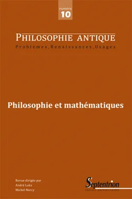 Philosophie Antique n°10 - Philosophie et mathématiques dans l'antiquité, Philosophie et mathématiques