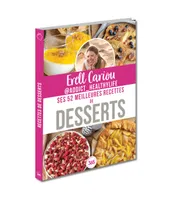 Erell Cariou : ses 52 meilleures recettes de desserts - Cuisine gourmande, recettes d'antan, astuces