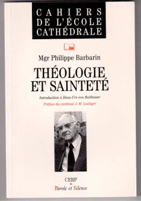 Theologie et saintete cahier 36, introduction à Hans-Urs von Balthasar