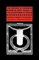 Georges Ribemont-Dessaignes The Emperor of China, The Mute Canary,  and The Executioner of Peru /ang