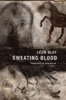LEon Bloy Sweating Blood /anglais