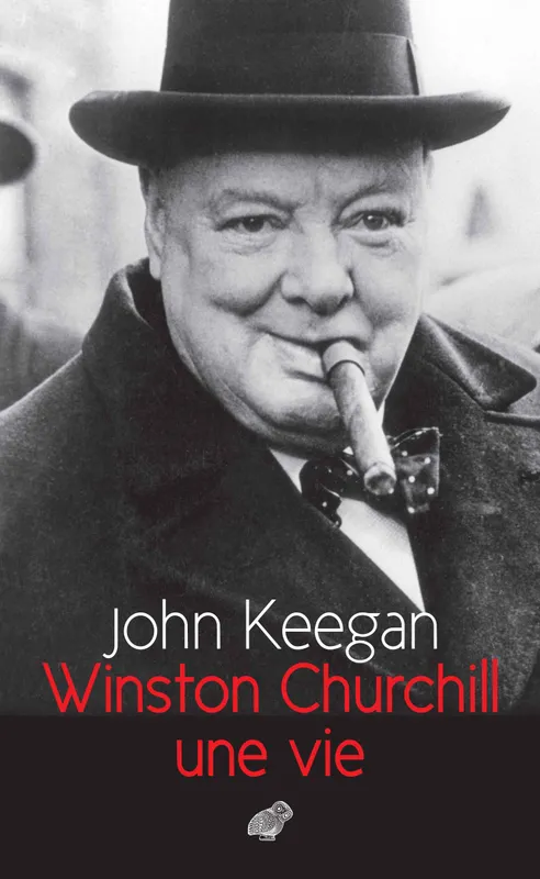 Livres Littérature et Essais littéraires Essais Littéraires et biographies Biographies et mémoires Winston Churchill, Une vie John Keegan