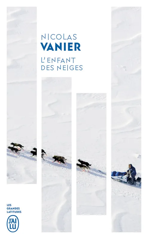 Livres Loisirs Voyage Récits de voyage L'enfant des neiges, Récit Nicolas Vanier