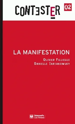 Livres Sciences Humaines et Sociales Sciences politiques La Manifestation Olivier Fillieule, Danielle Tartakowsky