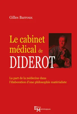 Le cabinet médical de Diderot, La part de la médecine dans l'élaboration d'une philosophie matérialiste