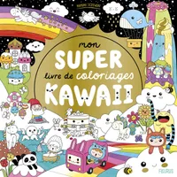 Mon super livre de coloriages - Kawaii