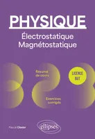 Physique - Licence - BUT - Électrostatique et magnétostatique, Résumé de cours, exercices et devoirs corrigés