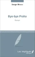 Bye-bye Praha, Roman