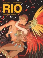 3, Rio - Tome 03, Carnaval sauvage
