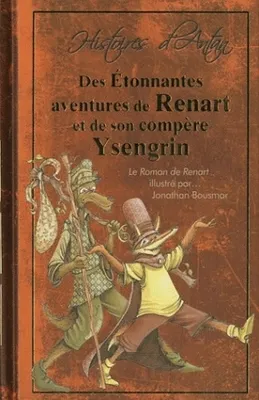 Des étonnantes aventures de Renart et de son compère Ysengrin, le roman de Renart
