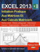 Excel 2013, Initiation pratique, matrices, calculs matriciels