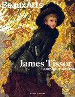 James Tissot, l'ambigu moderne, AU MUSEE D'ORSAY