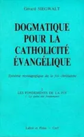 Dogmatique pour la catholicité évangélique., 1, Les Fondements de la foi, Dogmatique I1 : La quête des fondements, système mystagogique de la foi chrétienne