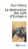 La destruction des Juifs d'Europe (Tome 3), Volume 3