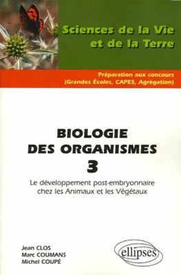 3, Biologie des organismes 3 - Le développement post-embryonnaire chez les Animaux et les Végétaux