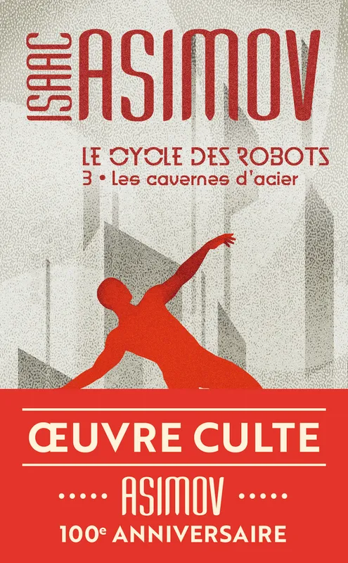 Livres Littératures de l'imaginaire Science-Fiction 3, Le cycle des robots, Les cavernes d'acier, Le cycle des robots Isaac Asimov