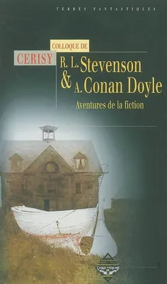 R.L. Stevenson et A. Conan Doyle / aventures de la, aventures de la fiction