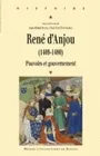 René d'Anjou (1409-1480), Pouvoirs et gouvernement
